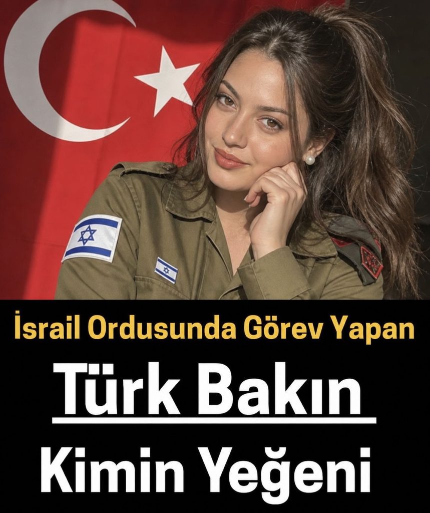 İsrail Ordusunda Görev Yapan Türk Kimin Yeğeni Çıktı - Fotoğraf 2